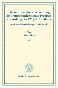 Die zentrale Finanzverwaltung im Deutschordensstaate Preußen am Anfang des XV. Jahrhunderts.