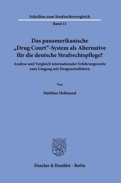 Das panamerikanische "Drug Court"-System als Alternative für die deutsche Strafrechtspflege?