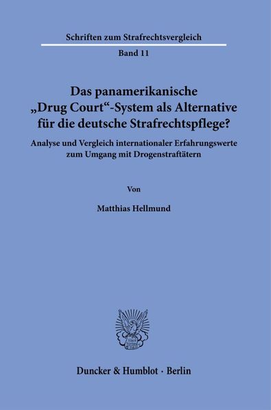 Das panamerikanische "Drug Court"-System als Alternative für die deutsche Strafrechtspflege?