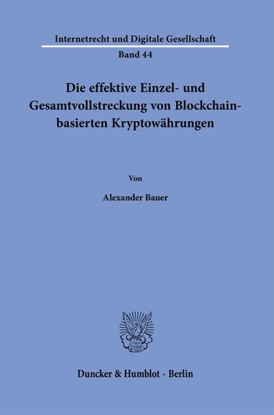 Die effektive Einzel- und Gesamtvollstreckung von Blockchain-basierten Kryptowährungen.