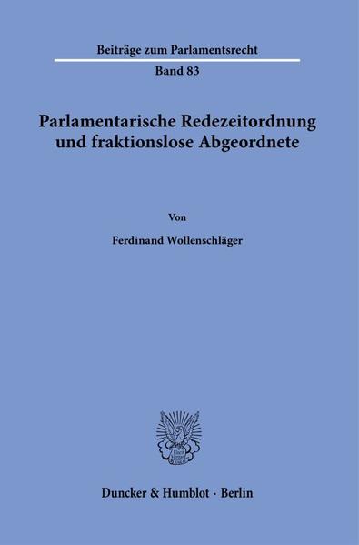 Parlamentarische Redezeitordnung und fraktionslose Abgeordnete.