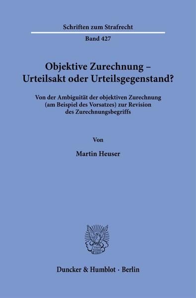 Objektive Zurechnung – Urteilsakt oder Urteilsgegenstand?