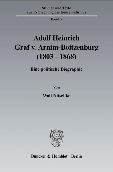 Adolf Heinrich Graf v. Arnim-Boitzenburg (1803-1868).