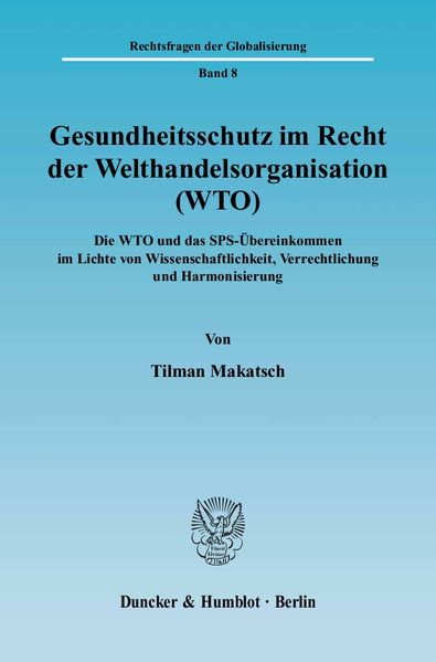 Gesundheitsschutz im Recht der Welthandelsorganisation (WTO).