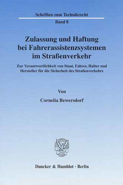Zulassung und Haftung bei Fahrerassistenzsystemen im Straßenverkehr.