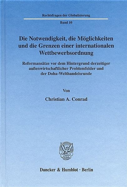 Die Notwendigkeit, die Möglichkeiten und die Grenzen einer internationalen Wettbewerbsordnung.