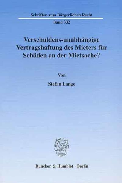 Verschuldens-unabhängige Vertragshaftung des Mieters für Schäden an der Mietsache?