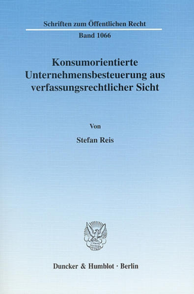 Konsumorientierte Unternehmensbesteuerung aus verfassungsrechtlicher Sicht.