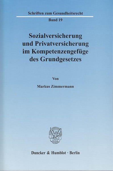 Sozialversicherung und Privatversicherung im Kompetenzengefüge des Grundgesetzes.
