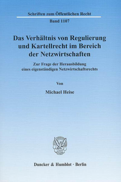 Das Verhältnis von Regulierung und Kartellrecht im Bereich der Netzwirtschaften.