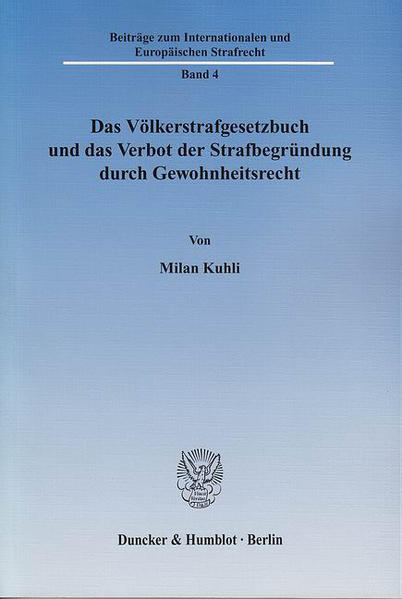 Das Völkerstrafgesetzbuch und das Verbot der Strafbegründung durch Gewohnheitsrecht.