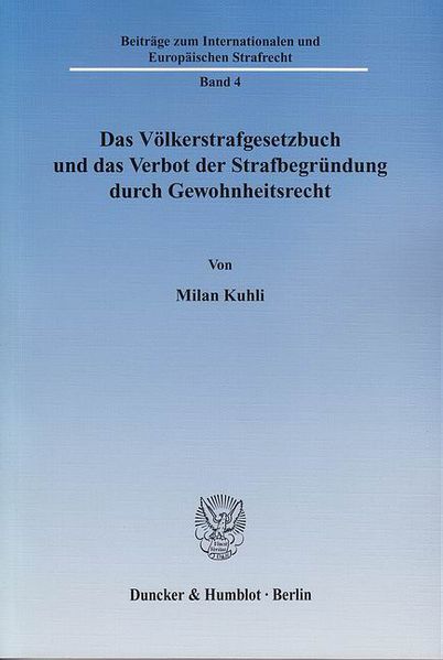 Das Völkerstrafgesetzbuch und das Verbot der Strafbegründung durch Gewohnheitsrecht.