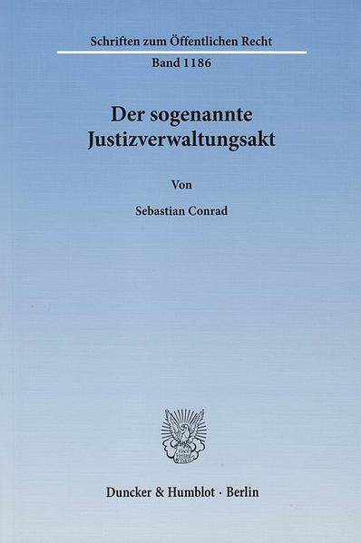 Der sogenannte Justizverwaltungsakt.