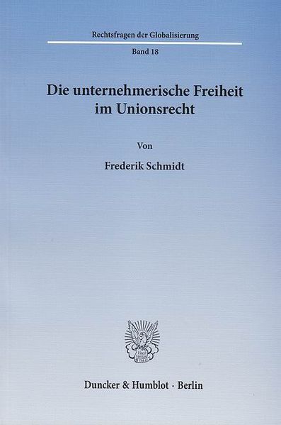 Die unternehmerische Freiheit im Unionsrecht.
