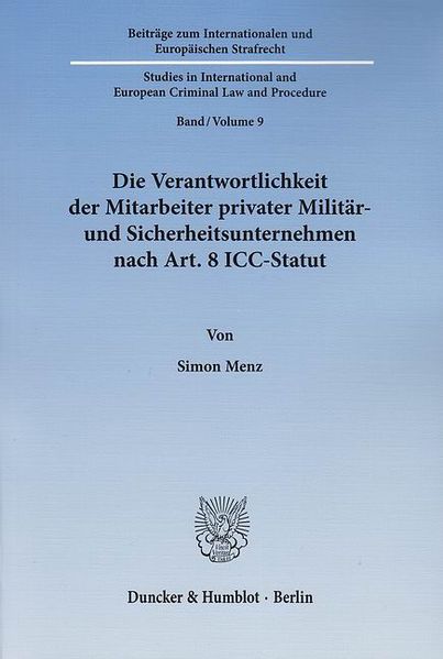 Die Verantwortlichkeit der Mitarbeiter privater Militär- und Sicherheitsunternehmen nach Art. 8 ICC-Statut.