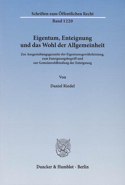 Eigentum, Enteignung und das Wohl der Allgemeinheit.