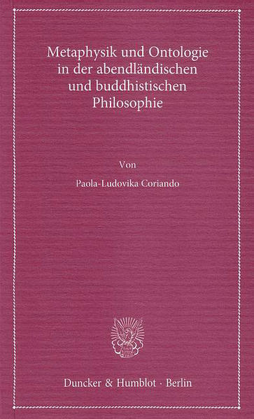 Metaphysik und Ontologie in der abendländischen und buddhistischen Philosophie.