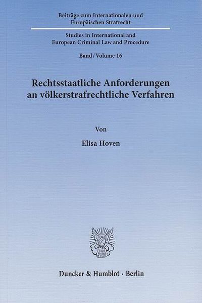 Rechtsstaatliche Anforderungen an völkerstrafrechtliche Verfahren.