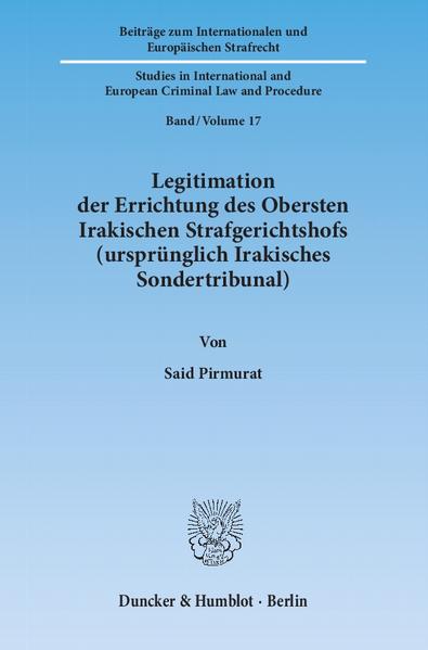 Legitimation der Errichtung des Obersten Irakischen Strafgerichtshofs (ursprünglich Irakisches Sondertribunal).