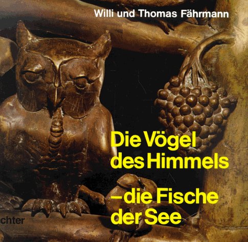 Die Vögel des Himmels, die Fische der See