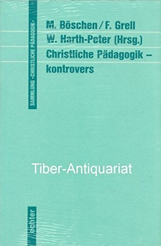 Christliche Pädagogik - kontrovers
