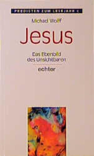 Jesus - Das Ebenbild des Unsichtbaren