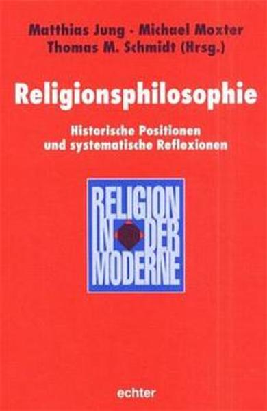 Religionsphilosophie - Historische Positionen und systematische Reflexionen