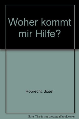 "Woher kommt mir Hilfe?"