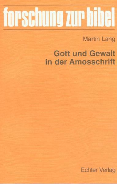 Gott und Gewalt in der Amosschrift