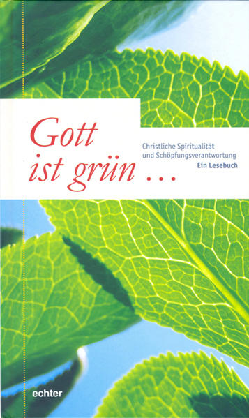 Gott ist grün...