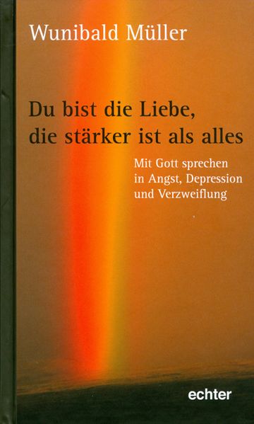 Du bist die Liebe, die stärker ist als alles