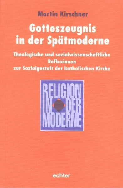 Gotteszeugnis in der Spätmoderne