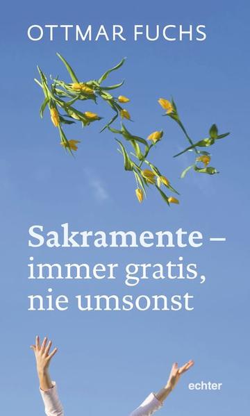 Sakramente - immer gratis, nie umsonst