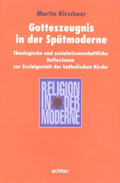 Gotteszeugnis in der Spätmoderne