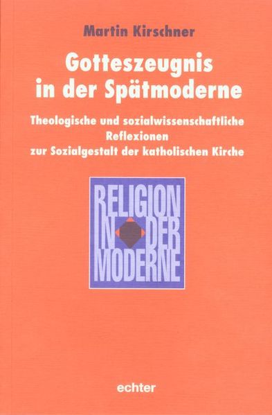 Gotteszeugnis in der Spätmoderne