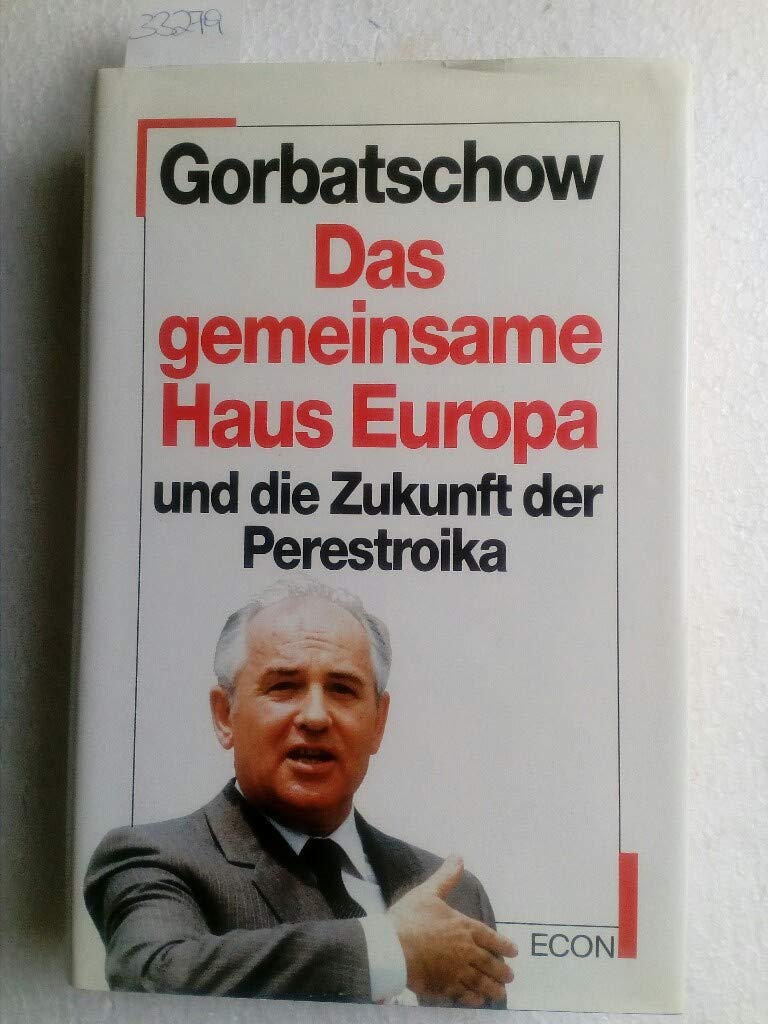 Das gemeinsame Haus Europa und die Zukunft der Perestroika