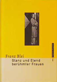Glanz und Elend berühmter Frauen