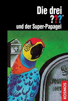 Die drei ??? und der Super-Papagei