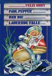 Paul Pepper und die lauernde Falle