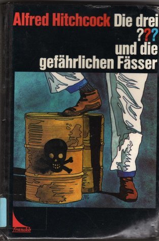 Die drei ??? und die gefährlichen Fässer
