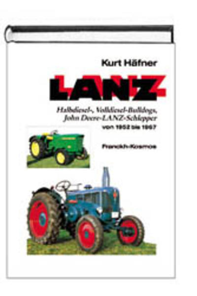 Lanz / Halbdiesel-, Volldiesel-Bulldogs, John-Deere-Lanz-Schlepper von 1952 bis 1967
