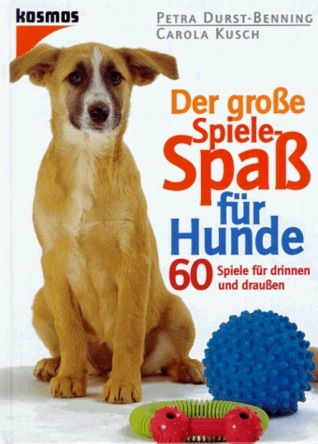 Der grosse Spiele-Spass für Hunde