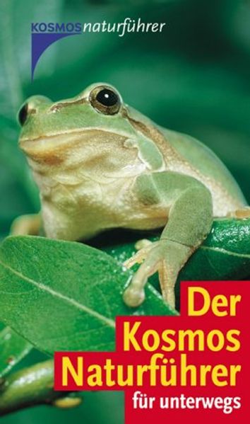 Der Kosmos-Naturführer für unterwegs