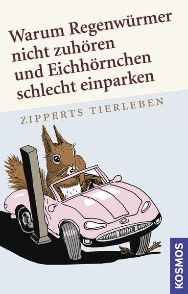 Warum Regenwürmer nicht zuhören und Eichhörnchen schlecht einparken