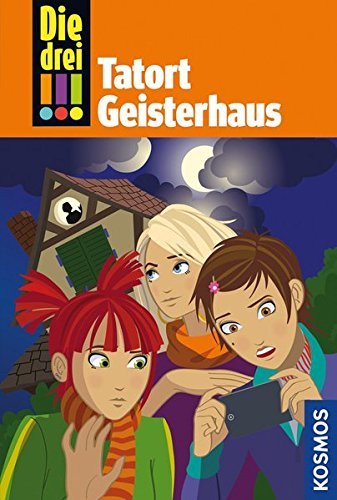 Die drei !!!, 45, Tatort Geisterhaus