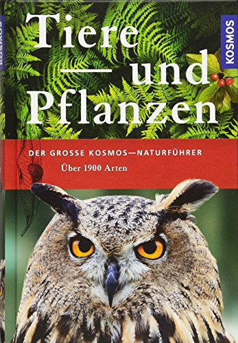 Der große Kosmos-Naturführer Tiere und Pflanzen