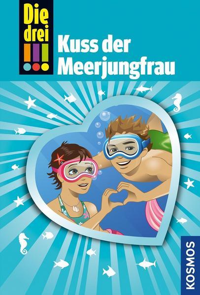 Die drei !!!, 72, Kuss der Meerjungfrau