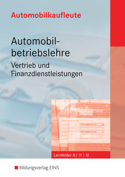 Automobilkaufleute / Automobilkaufleute - Automobilbetriebslehre Vertrieb und Finanzdienstleistungen