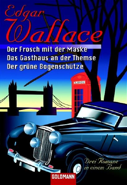 Der Frosch mit der Maske /Das Gasthaus an der Themse /Der grüne Bogenschütze
