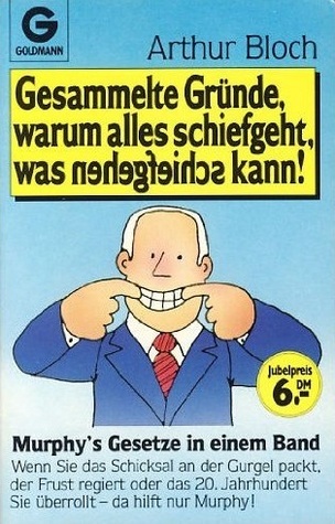 Der Grund, warum alles schiefgeht, was schiefgehen kann! - Noch mehr Gründe, warum alles schiefgeht, was schiefgehen kann! - Schiefe Gründe, warum alles besser geht, wenn es schief geht!